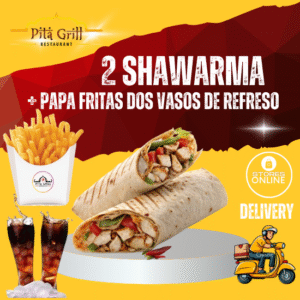 2 SHAWARMA + PAPA FRITAS DOS VASOS DE REFRESO